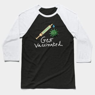 Get Vaccinated Baseball T-Shirt